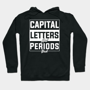 humor Capital Letters And Periods Bruh english language arts teacher Hoodie